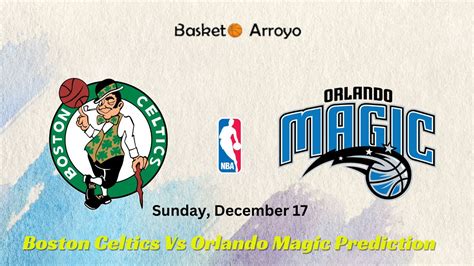 orlando magic vs boston celtics prediction|Predicting the Celtics vs. Magic Game: Odds, Spread & Insights.